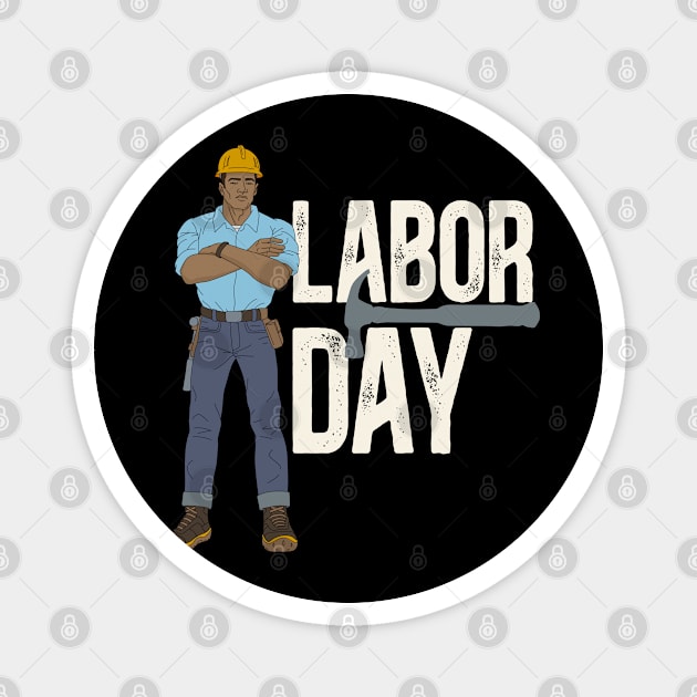 Labor Day Construction worker white txt Magnet by Studio DAVE